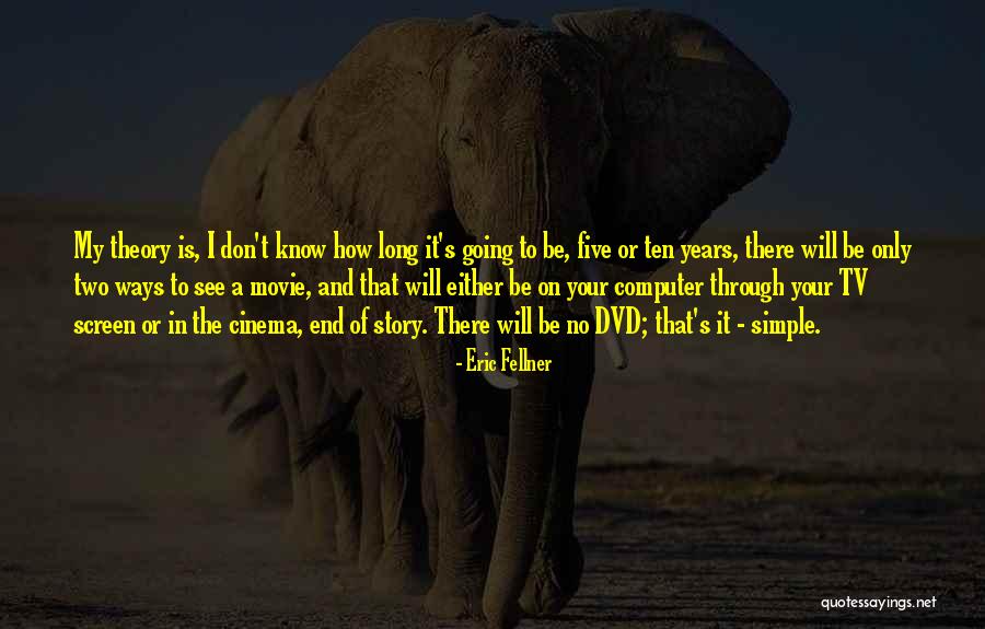 Eric Fellner Quotes 1364490 Eric Fellner Quotes 1364490