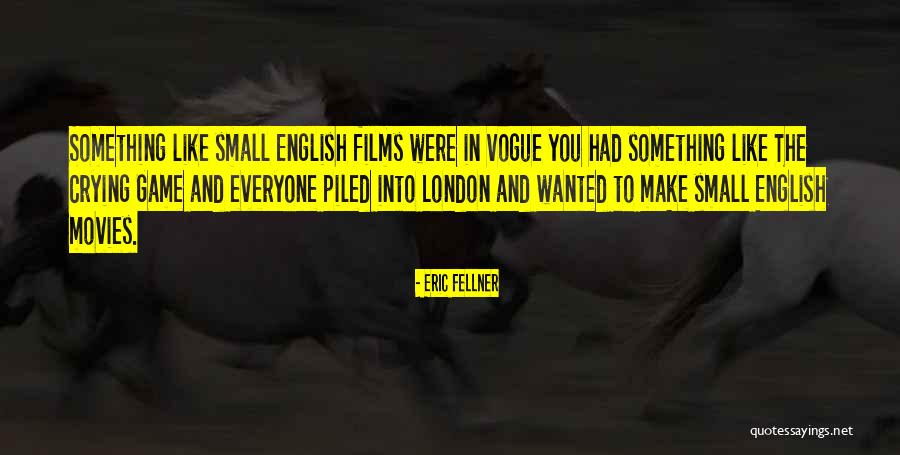 Eric Fellner Quotes 1896830 Eric Fellner Quotes 1896830