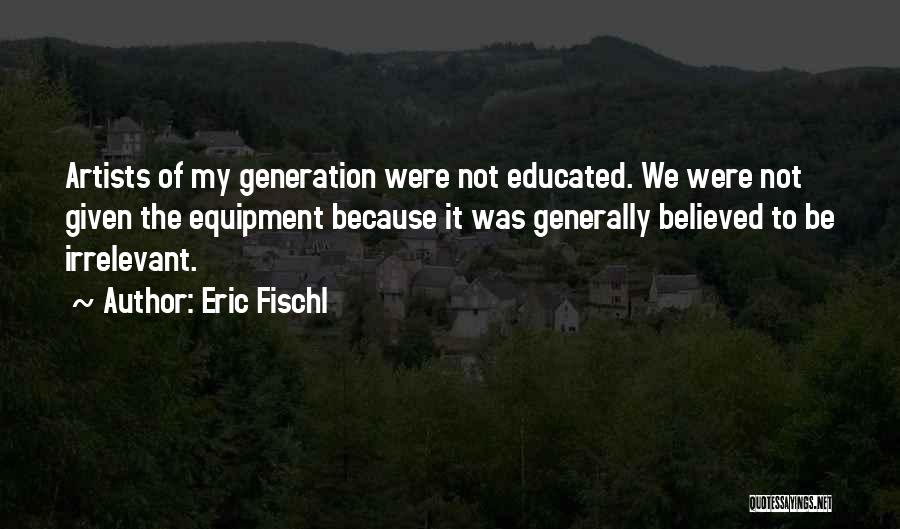 Eric Fischl Quotes 1728077