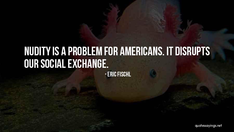 Eric Fischl Quotes 1770043