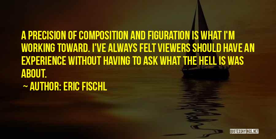 Eric Fischl Quotes 2259378