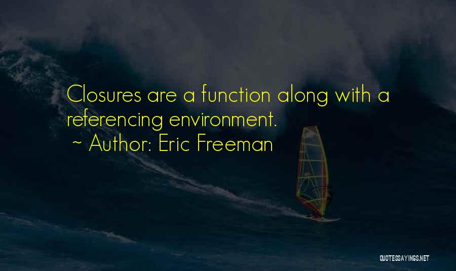 Eric Freeman Quotes 1808982