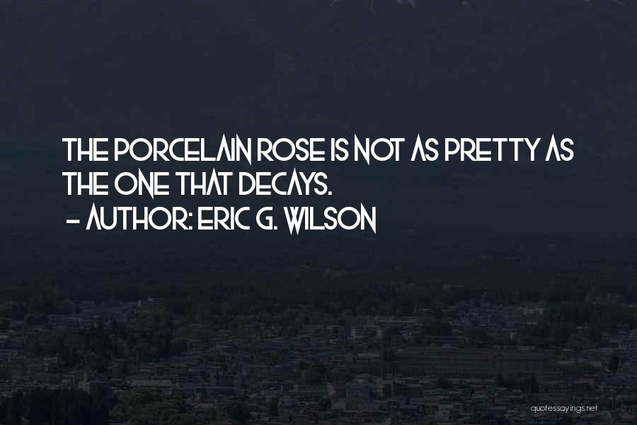 Eric G. Wilson Quotes 1467135