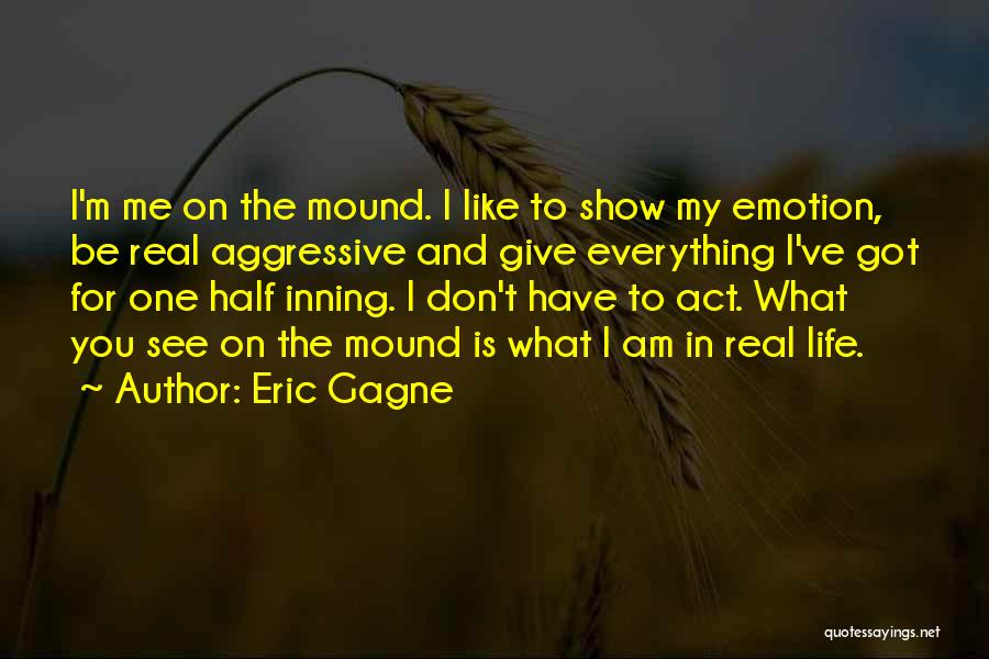 Eric Gagne Quotes 423686