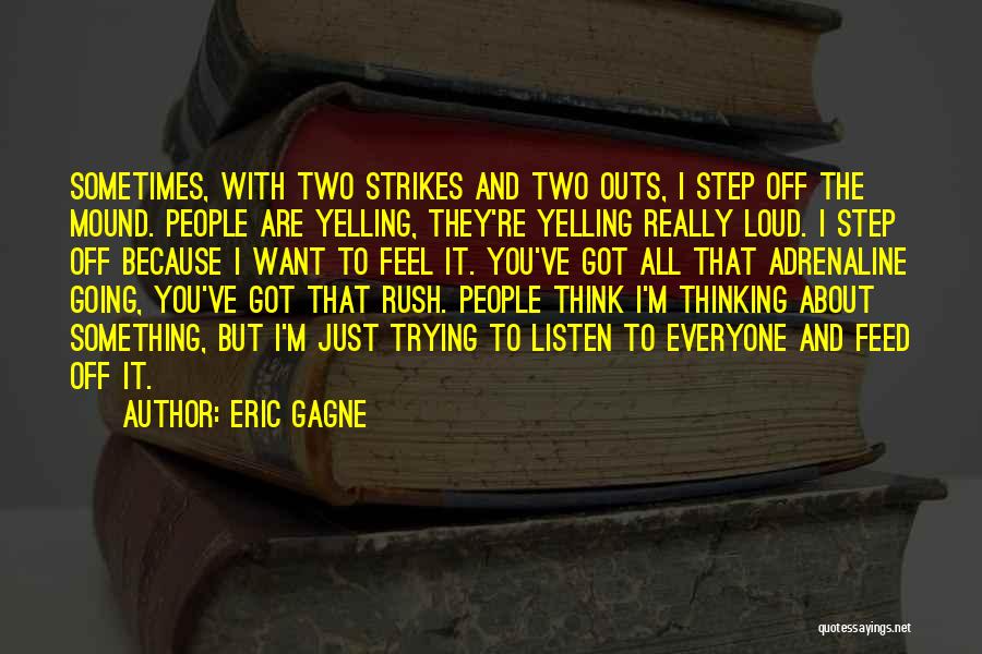 Eric Gagne Quotes 478256