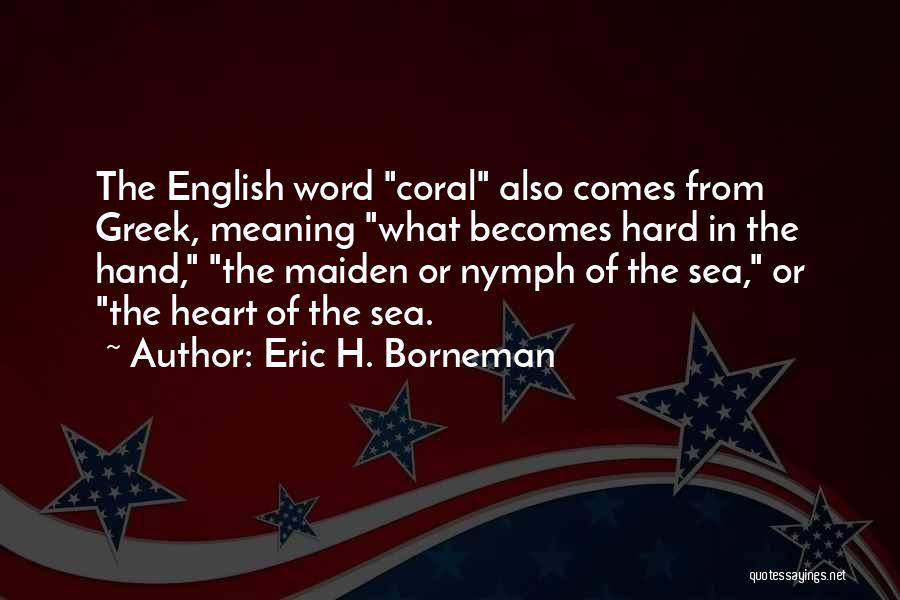 Eric H. Borneman Quotes 1498202