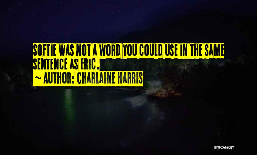 Eric Harris Quotes By Charlaine Harris