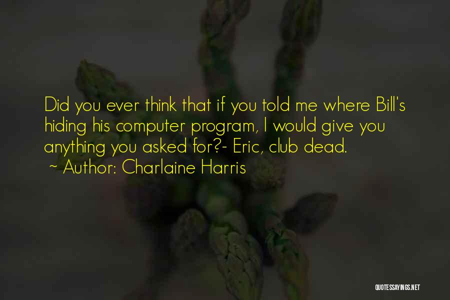 Eric Harris Quotes By Charlaine Harris