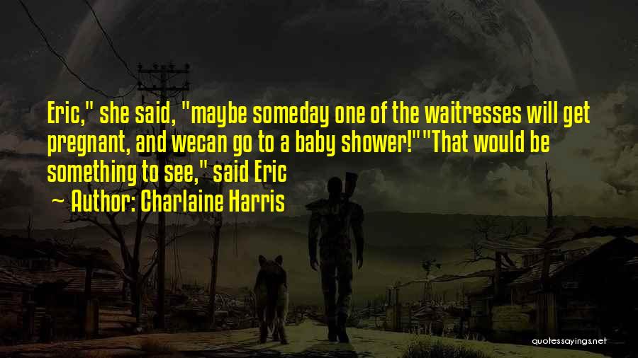 Eric Harris Quotes By Charlaine Harris