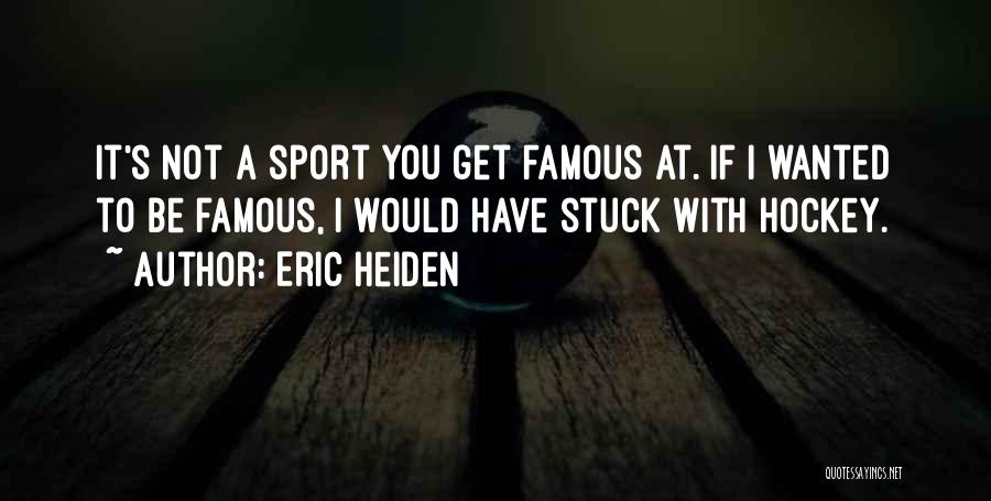 Eric Heiden Quotes 743544