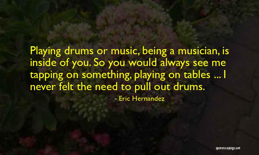 Eric Hernandez Quotes 247775