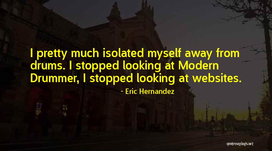 Eric Hernandez Quotes 497339