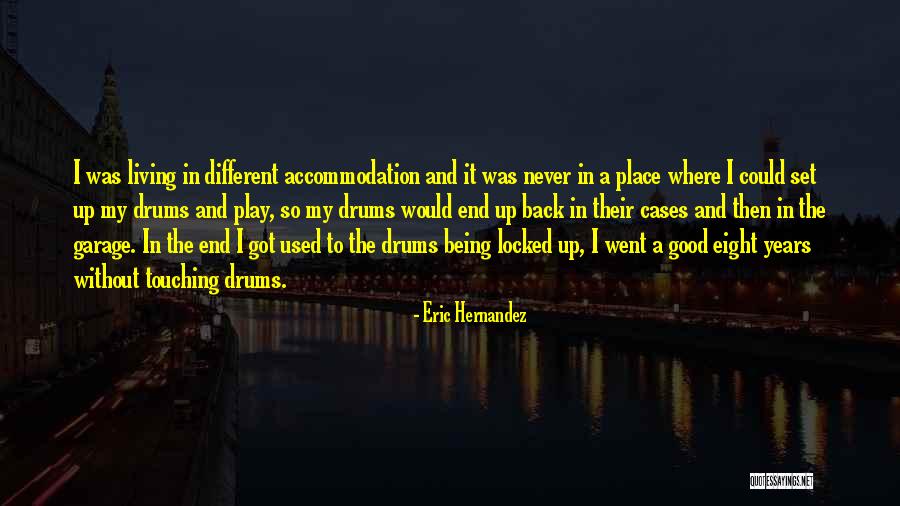 Eric Hernandez Quotes 534635