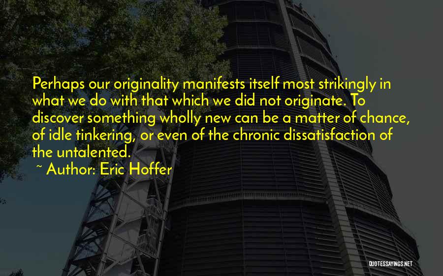 Eric Hoffer Quotes 2217796