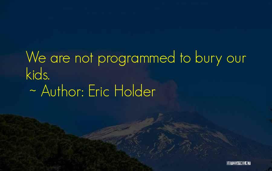 Eric Holder Quotes 120739