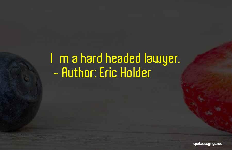 Eric Holder Quotes 322633