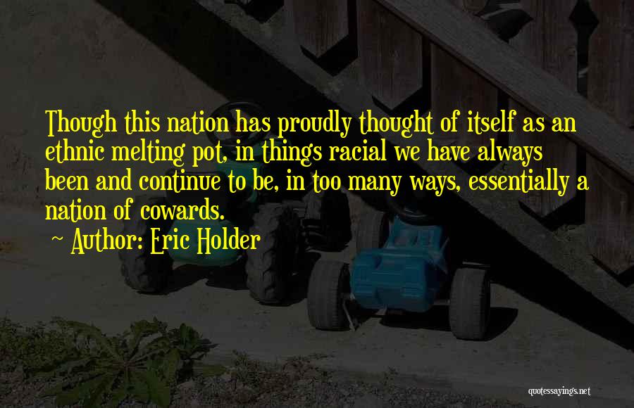 Eric Holder Quotes 888311