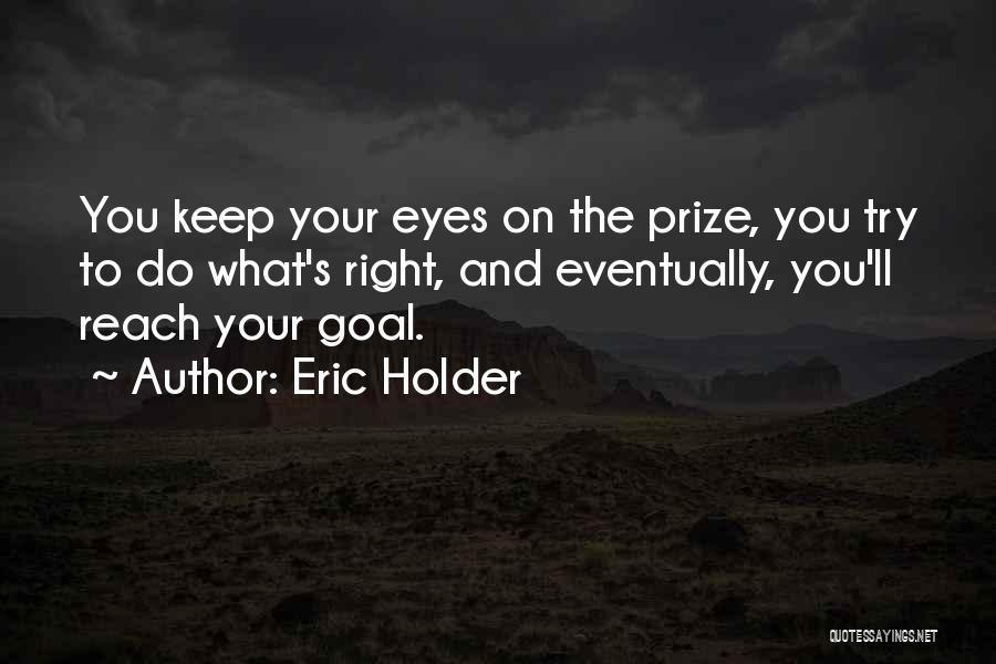 Eric Holder Quotes 904320