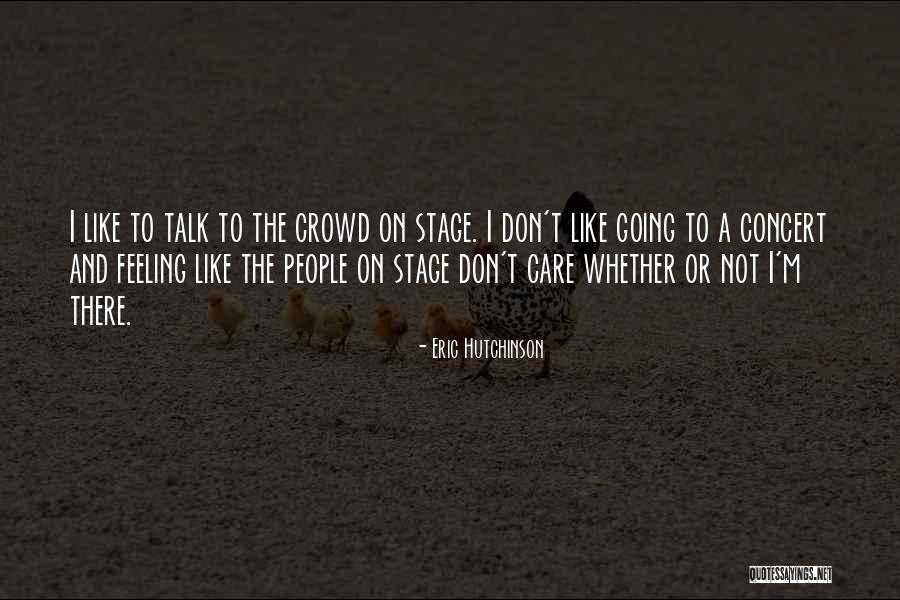 Eric Hutchinson Quotes 462140