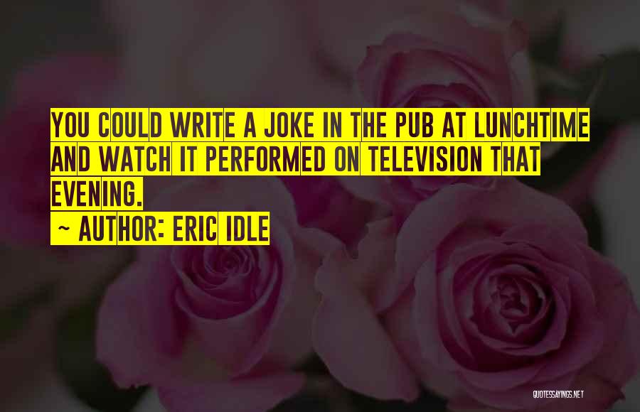 Eric Idle Quotes 1013509