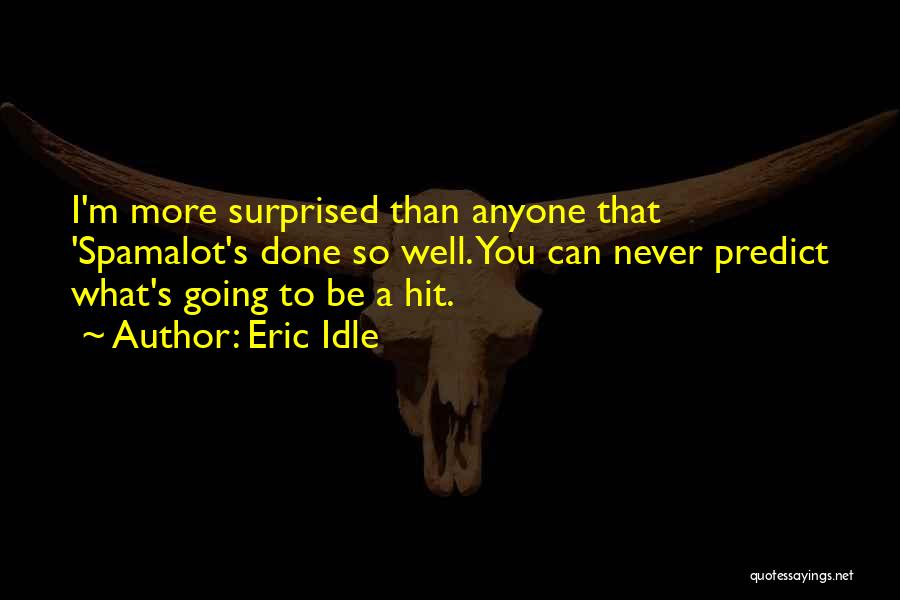 Eric Idle Quotes 1104915