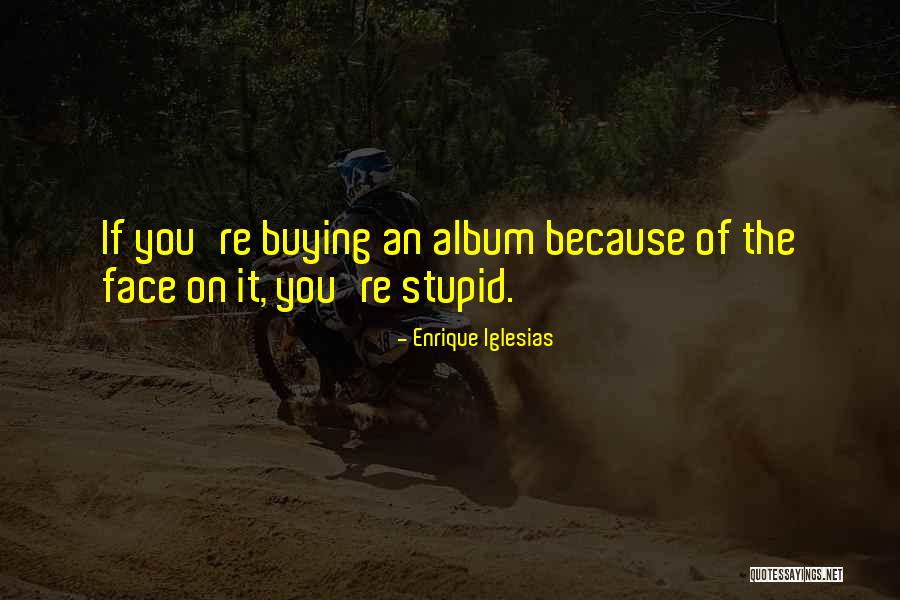 Eric Idol Quotes By Enrique Iglesias Eric Idol Quotes By Enrique Iglesias