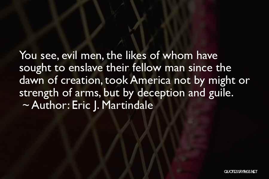 Eric J. Martindale Quotes 1966284