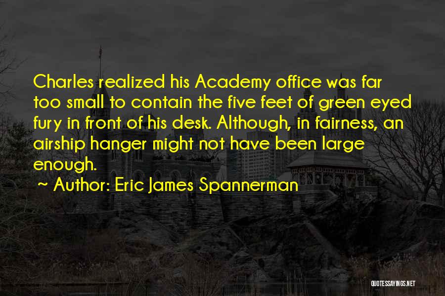 Eric James Spannerman Quotes 1587454