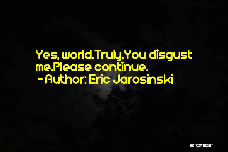 Eric Jarosinski Quotes 2076499