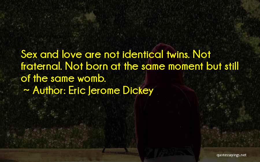 Eric Jerome Dickey Love Quotes By Eric Jerome Dickey