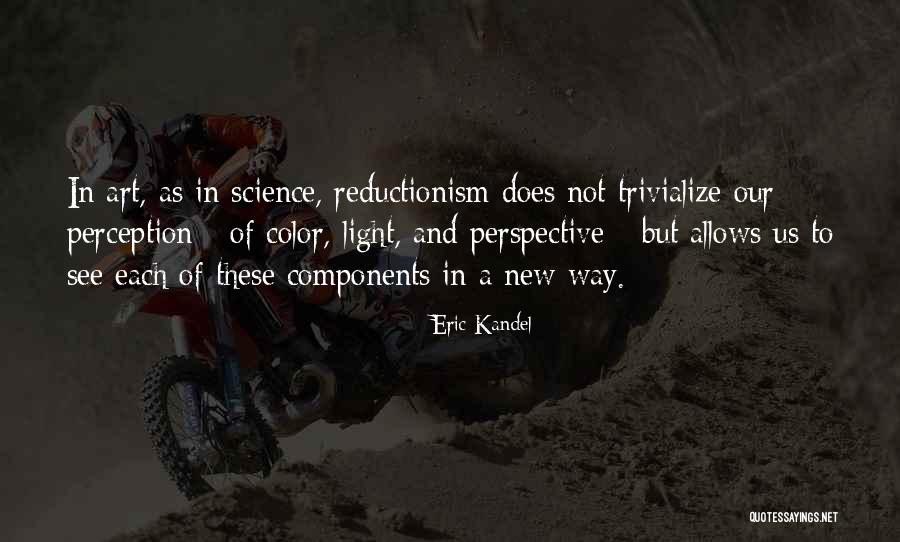 Eric Kandel Quotes 1633917