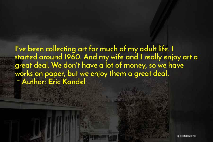 Eric Kandel Quotes 2160406