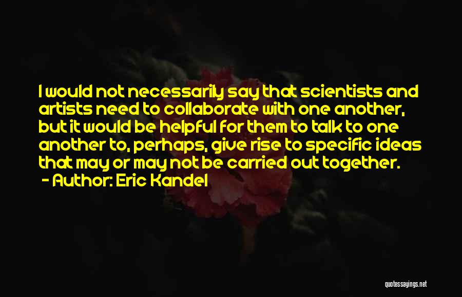 Eric Kandel Quotes 402108