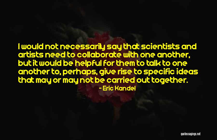 Eric Kandel Quotes 402108