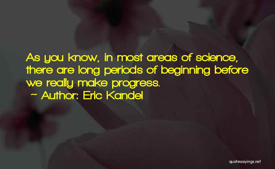 Eric Kandel Quotes 686082
