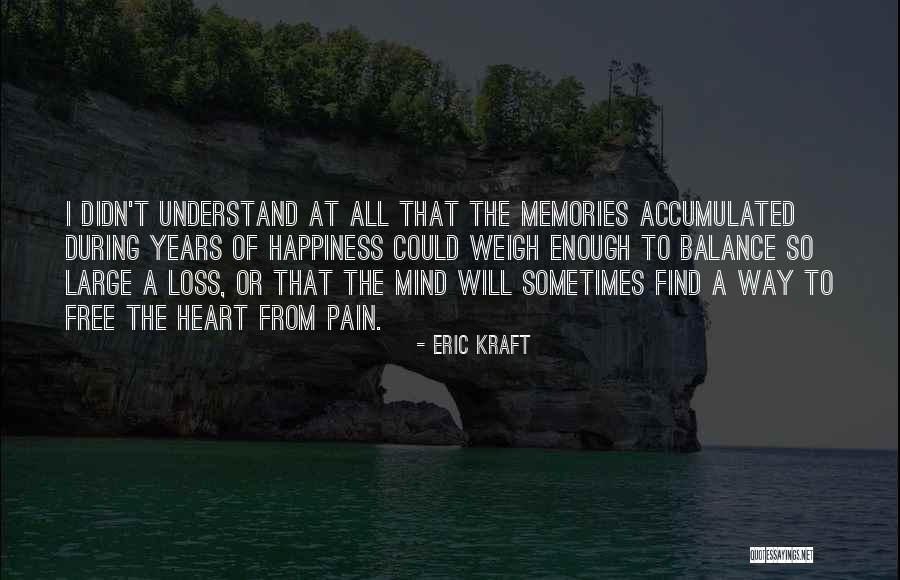 Eric Kraft Quotes 494431