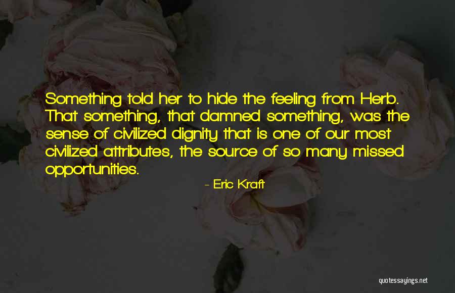 Eric Kraft Quotes 745886