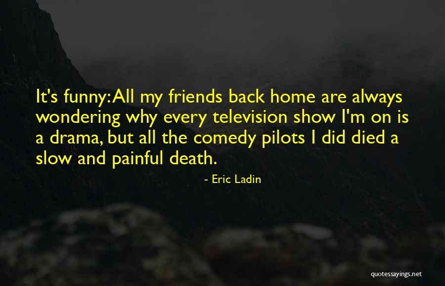 Eric Ladin Quotes 942461