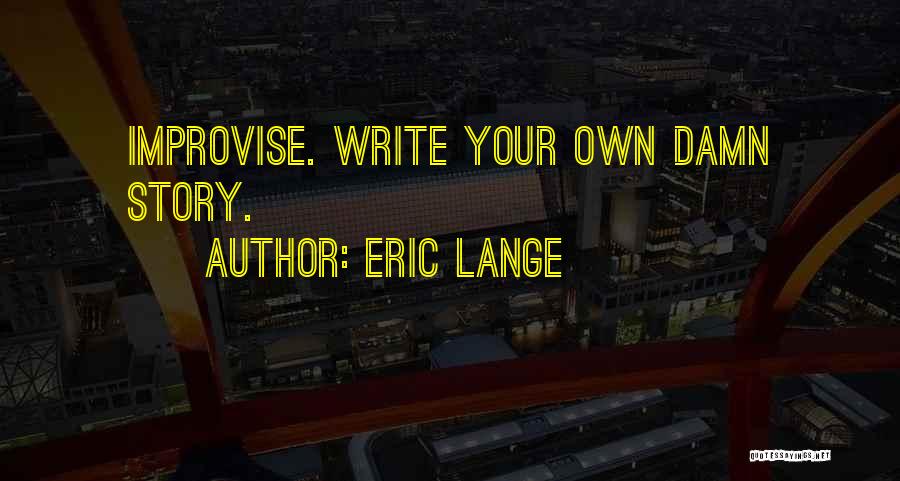 Eric Lange Quotes 1274108