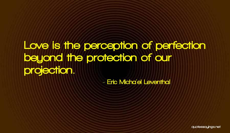 Eric Leventhal Quotes By Eric Micha'el Leventhal