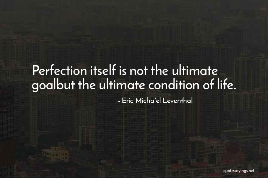 Eric Leventhal Quotes By Eric Micha'el Leventhal Eric Leventhal Quotes By Eric Micha'el Leventhal