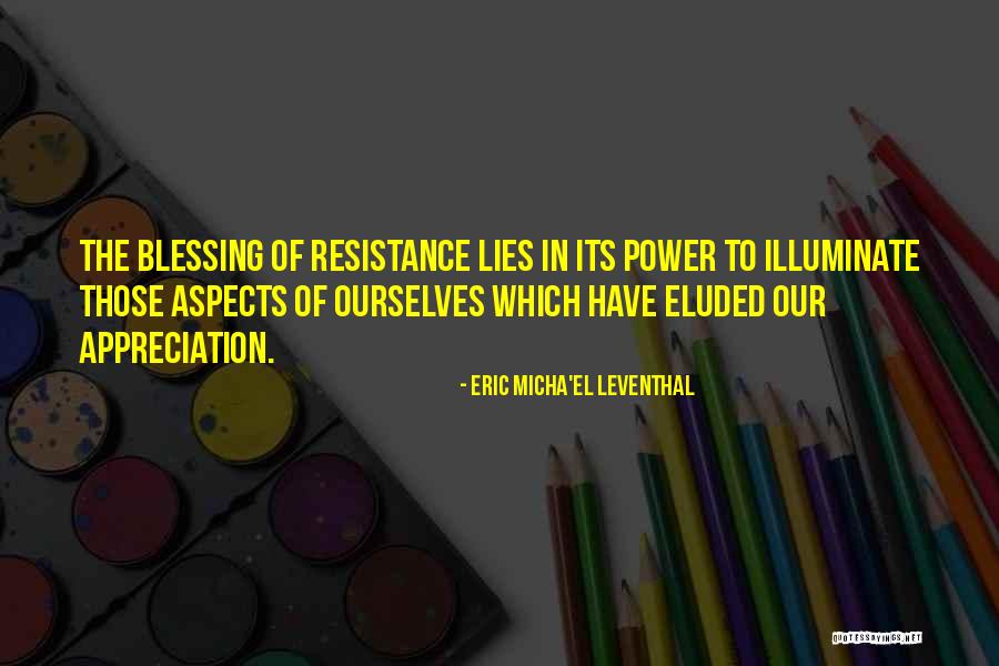 Eric Leventhal Quotes By Eric Micha'el Leventhal Eric Leventhal Quotes By Eric Micha'el Leventhal