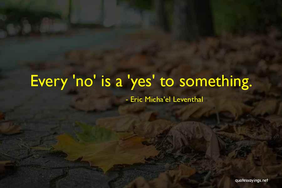 Eric Leventhal Quotes By Eric Micha'el Leventhal Eric Leventhal Quotes By Eric Micha'el Leventhal