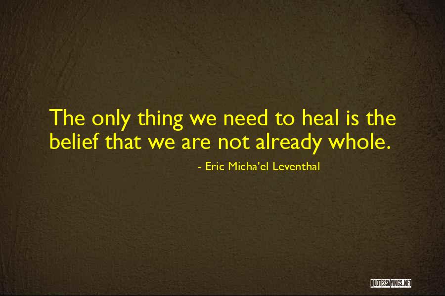 Eric Leventhal Quotes By Eric Micha'el Leventhal Eric Leventhal Quotes By Eric Micha'el Leventhal