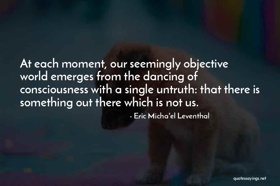 Eric Leventhal Quotes By Eric Micha'el Leventhal