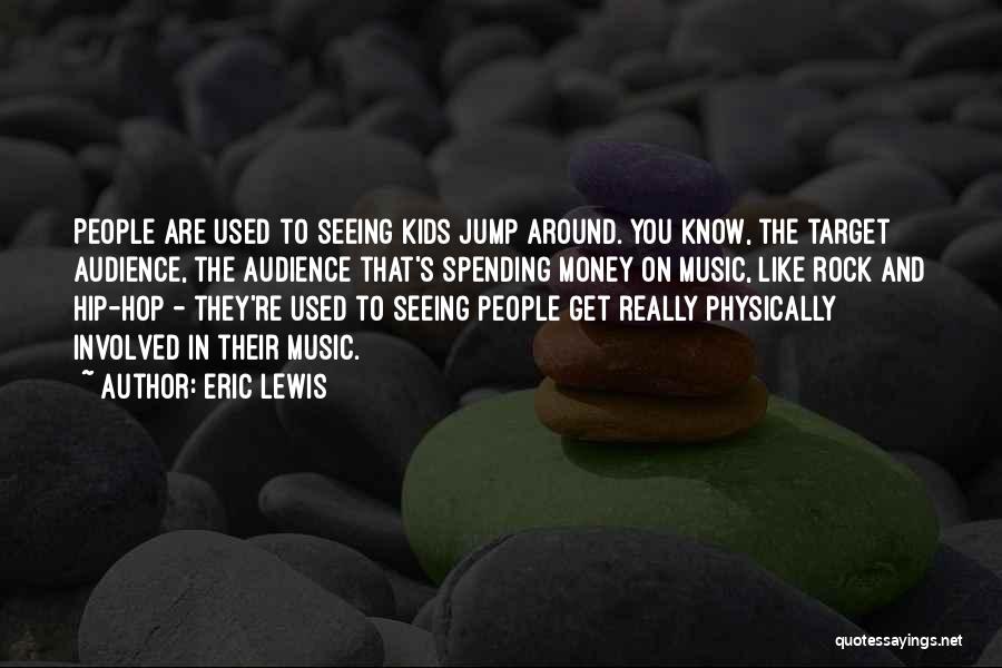 Eric Lewis Quotes 793590