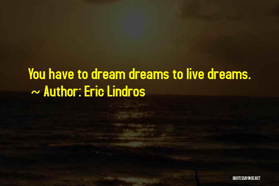 Eric Lindros Quotes 1151921