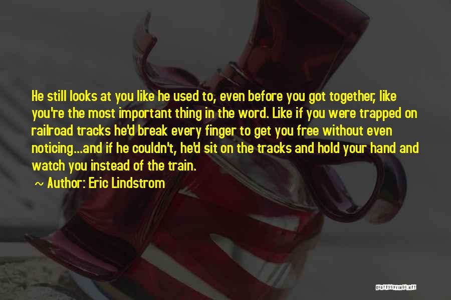 Eric Lindstrom Quotes 1570292