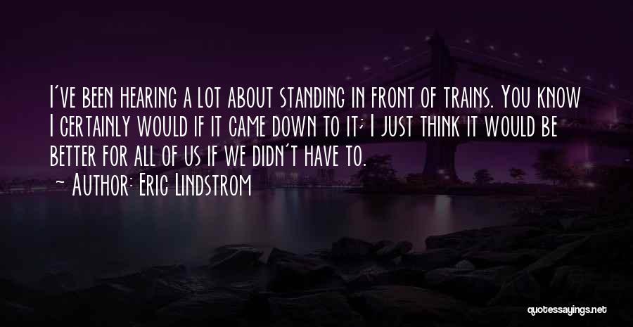 Eric Lindstrom Quotes 491083