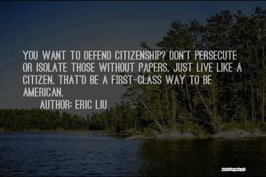 Eric Liu Quotes 1001282